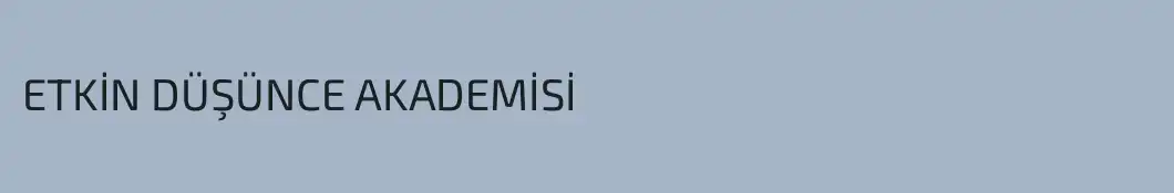 ETKİN DÜŞÜNCE AKADEMİSİ